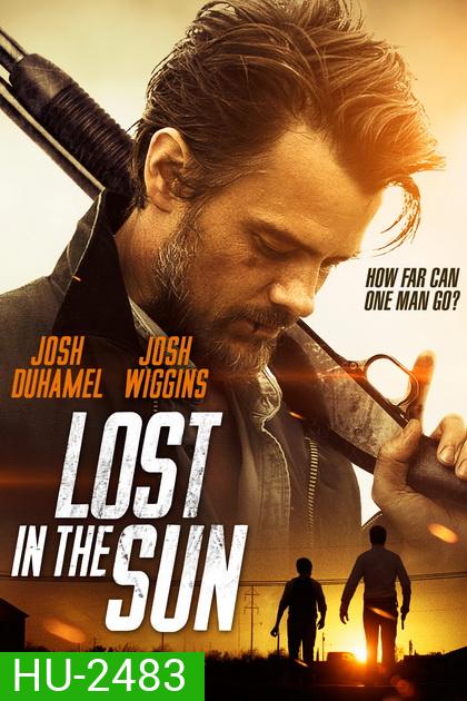 Lost In The Sun เพื่อนแท้บนทางเถื่อน