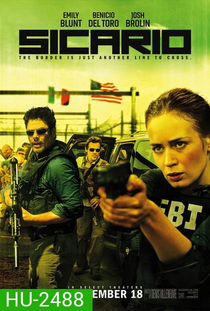 Sicario ทีมพิฆาตทะลุแดนเดือด