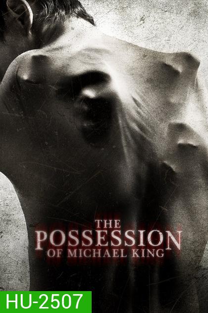 The Possession of Michael King ดักวิญญาณดุ