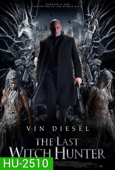 THE LAST WITCH HUNTER (2015) วิทช์ ฮันเตอร์ เพชฌฆาตแม่มด