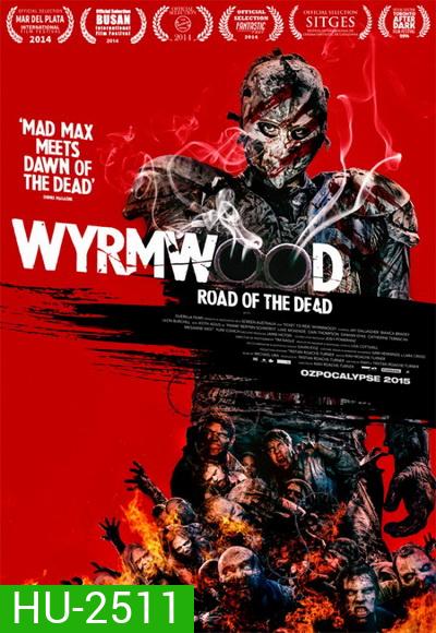 Wyrmwood Road of the Dead แมดแบร์รี่ ถล่มซอมบี้ ผีแก๊สโซฮอล์