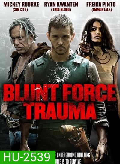 Blunt force Trauma เกมดุดวลดิบ