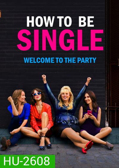 How to Be Single ฮาว-ทู โสด แซ่บ