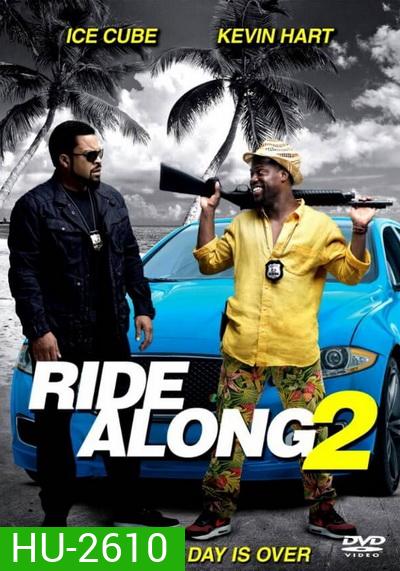 Ride Along 2 คู่แสบลุยระห่ำ 2