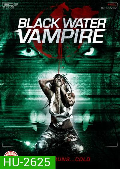 The Black Water Vampire เมืองหลอน พันธุ์อมตะ