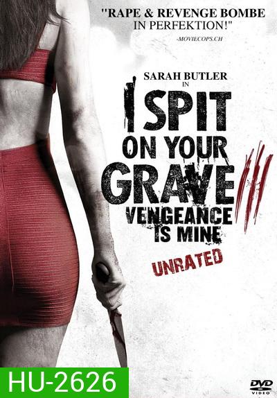 I Spit On Your Grave 3 เดนนรก ต้องตาย 3