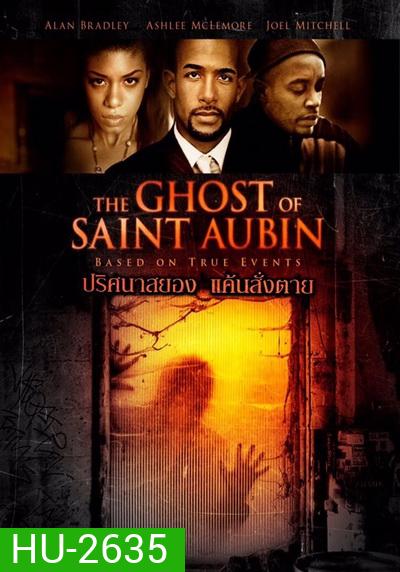 The Ghost Of Saint Aubin ปริศนาสยอง แค้นสั่งตาย