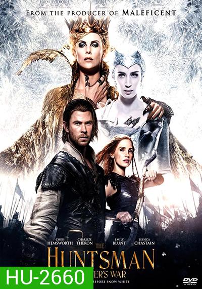 THE HUNTSMAN WINTER'S WAR พรานป่าและราชินีน้ำแข็ง