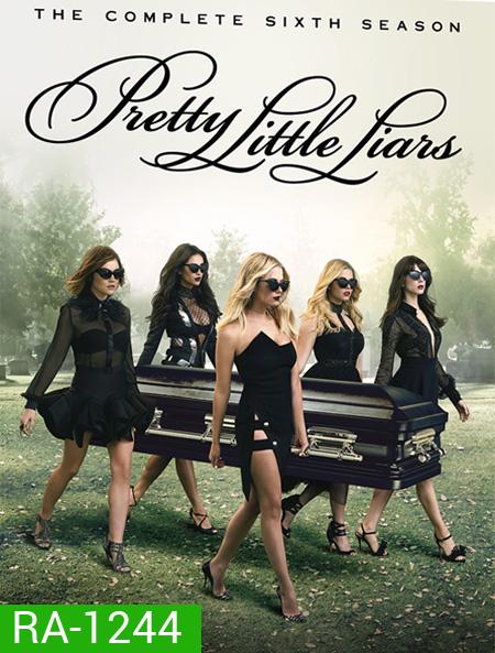 Pretty Little Liars The Complete Season 6 / สวยแสบแอบซ่อนร้าย ปี 6 ( 20 ตอนจบ )