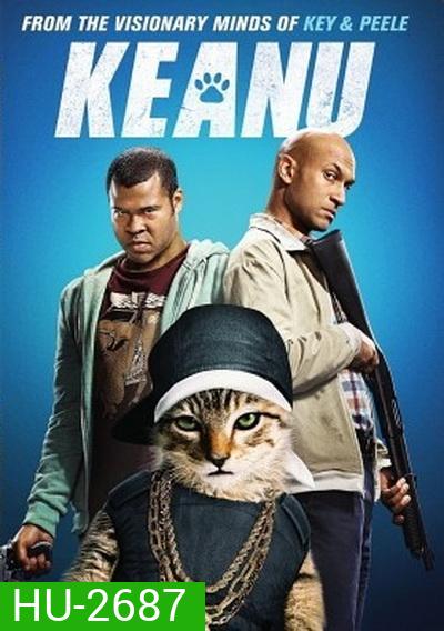 Keanu ปล้นแอ๊บแบ๊ว ทวงแมวเหมียว