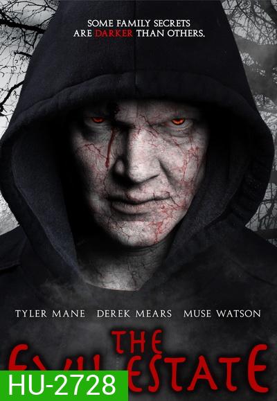 The Evil Estate อาถรรพ์สายพันธุ์ปีศาจ