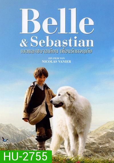 Belle And Sebastian  เบลและเซบาสเตียน เพื่อนรักผจญภัย