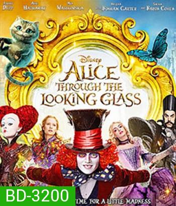 Alice Through The Looking Glass (2016) อลิซ ผจญมหัศจรรย์เมืองกระจก