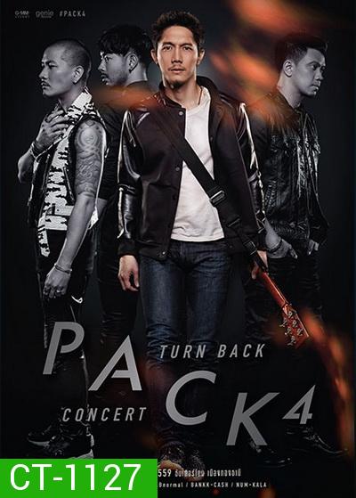 บันทึกการแสดงสด Pack 4 Turn Back Concert