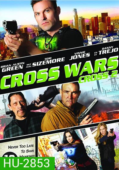Cross Wars ครอส พลังกางเขนโค่นแดนนรก 2