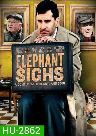 Elephant Sighs ความหวัง ชีวิต มิตรภาพ