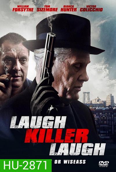 Laugh Killer Laugh เดือดอำมหิต