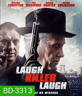 Laugh Killer Laugh (2015) เดือดอำมหิต