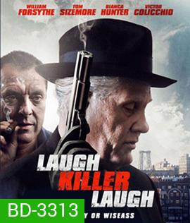 Laugh Killer Laugh (2015) เดือดอำมหิต