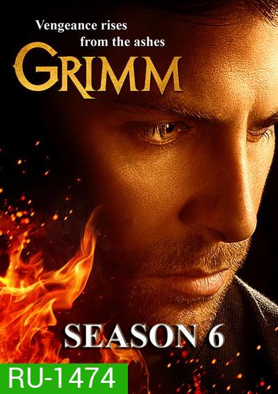 Grimm: Season 6 (2017) กริมม์ ยอดนักสืบนิทานสยอง ปี 6 (13 ตอนจบ)