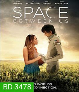 The Space Between Us (2017) รักเราห่างแค่ดาวอังคาร