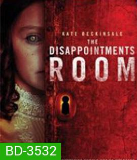The Disappointments Room (2016) มันอยู่ในห้อง