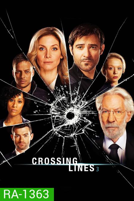 Crossing Lines Season 3 : ทีมพิฆาตวินาศกรรมข้ามพรมแดน ปี 3 ( 12 ตอนจบ )