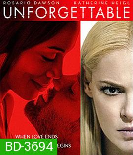 Unforgettable (2017) อันฟอร์เก็ทเทเบิล