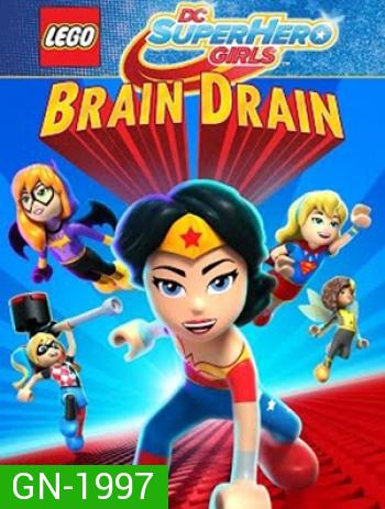 Lego: Dc Super Hero Girls : Brain Drain