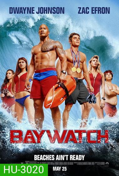 Baywatch ไลฟ์การ์ดฮอตพิทักษ์หาด