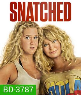 Snatched (2017) แม่ ลูก ลุย