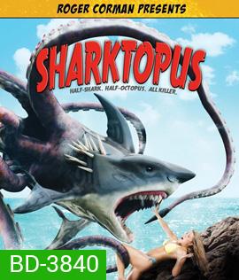 Sharktopus (2010) ชาร์คโทปุส เพชฌฆาตพันธุ์ผสม