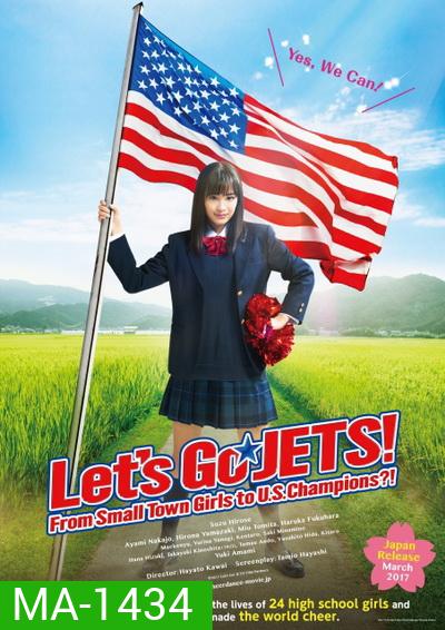 Let s Go, JETS! From Small Town Girls to U.S. Champions? เชียร์เกิร์ล เชียร์เธอ