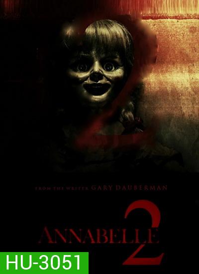 ANNABELLE 2 แอนนาเบลล์ กำเนิดตุ๊กตาผี 2