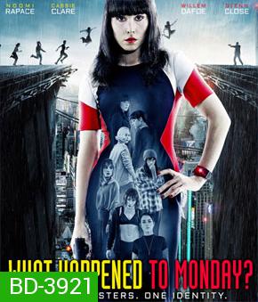 What Happened to Monday (2017) 7 เป็น 7 ตาย