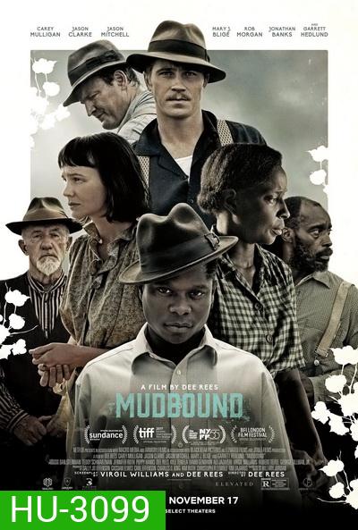 Mudbound (2017) แผ่นดินเดียวกัน