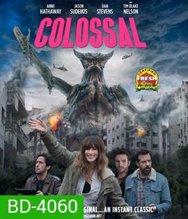 COLOSSAL (2016) โคลอสโซ สาวเซ่อสื่ออสูรข้ามโลก