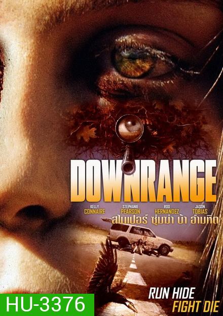 DOWNRANGE สไนเปอร์ ซุ่มฆ่า บ้า อำมหิต