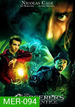 The Sorcerer's Apprentice ศึกอภินิหารพ่อมดถล่มโลก