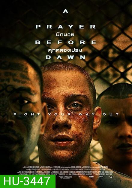 A PRAYER BEFORE DAWN นักมวยคุกคลองเปรม