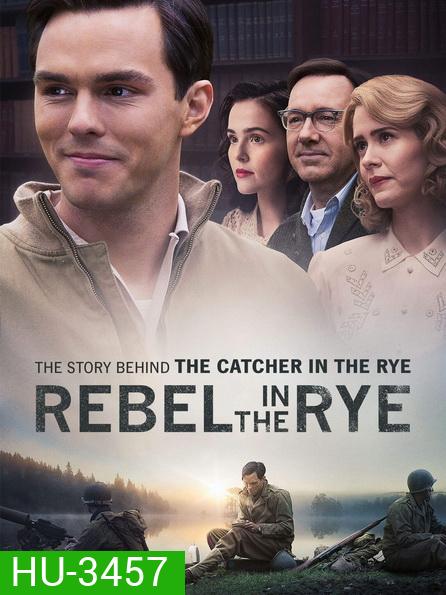 Rebel In The Rye เขียนไว้ให้โลกจารึก
