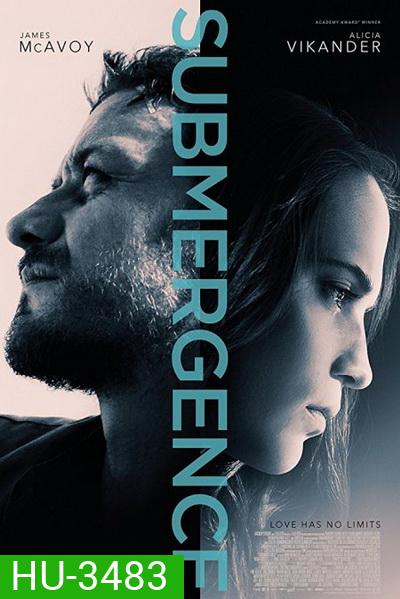 Submergence ห้วงลึกพิสูจน์รัก