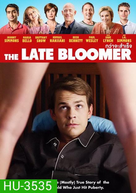 The Late Bloomer กว่าจะสำเร็จ