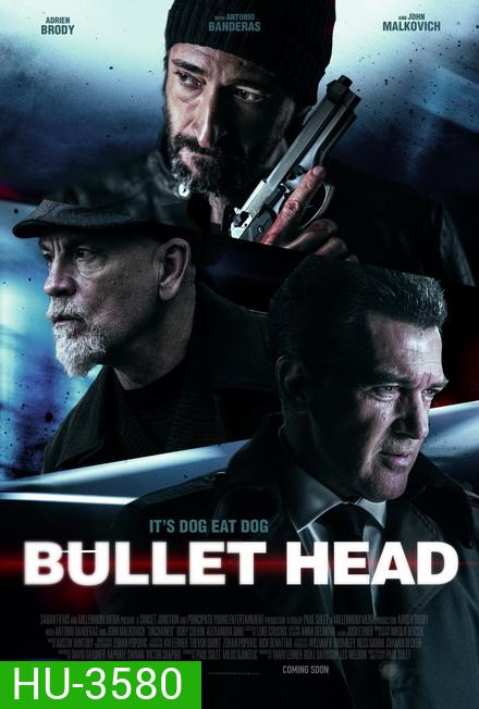 Bullet Head หักโหดชะตากรรมสยอง