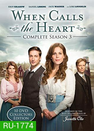 WHEN CALLS THE HEART Season 3 (2015) เมื่อดวงใจเพรียกหา ( 10 ตอนจบ )