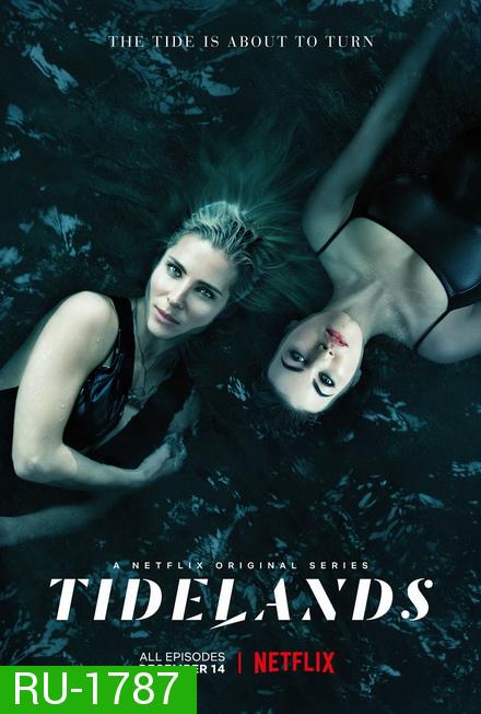 Tidelands Season 1  ไทด์แลนด์ส เสน่ห์ร้ายในน้ำ ( 8 ตอนจบ )