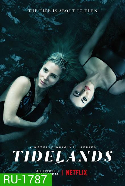 Tidelands Season 1 ไทด์แลนด์ส เสน่ห์ร้ายในน้ำ ( 8 ตอนจบ )