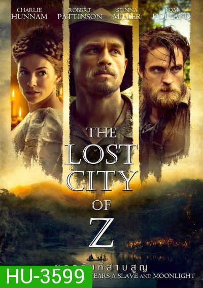 The Lost City of Z (2016) นครลับที่สาบสูญ