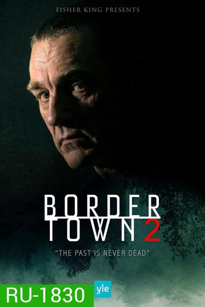 Bordertown Season 2 เมืองมรณะ ปี 2 (10 ตอนจบ)