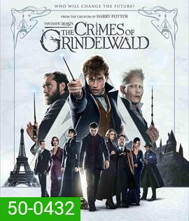 Fantastic Beasts 2 : The Crimes of Grindelwald (2018) สัตว์มหัศจรรย์ อาชญากรรมของกรินเดลวัลด์